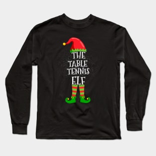 Table Tennis Elf Family Matching Christmas Group Funny Gift Long Sleeve T-Shirt